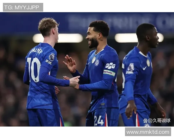 若昂佩德罗精彩破门助力切尔西逆转胜利展现强大实力